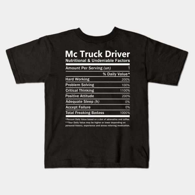 Mc Truck Driver T Shirt - Nutritional and Undeniable Factors Gift Item Tee Kids T-Shirt by Ryalgi